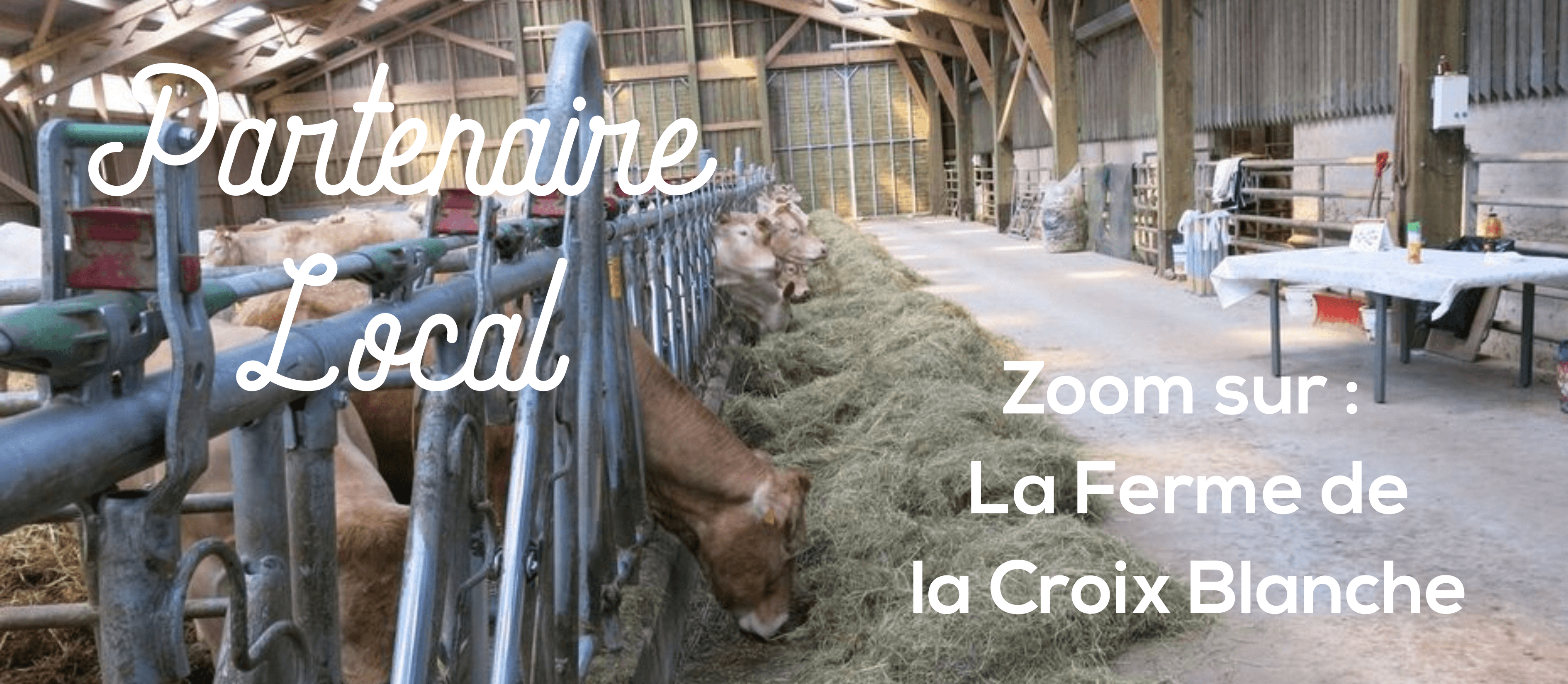 Partenaire local : La Ferme de la Croix Blanche